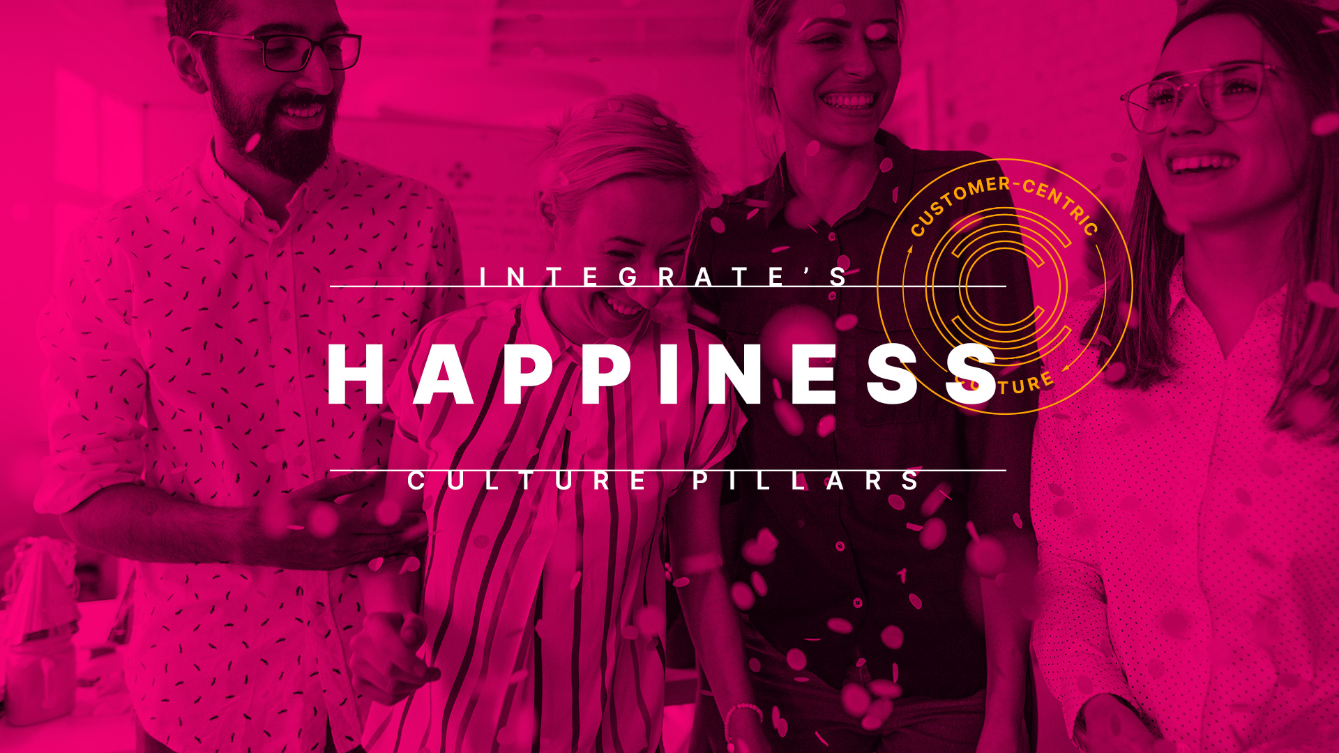 Integrate's Cultural Pillars: Happiness.