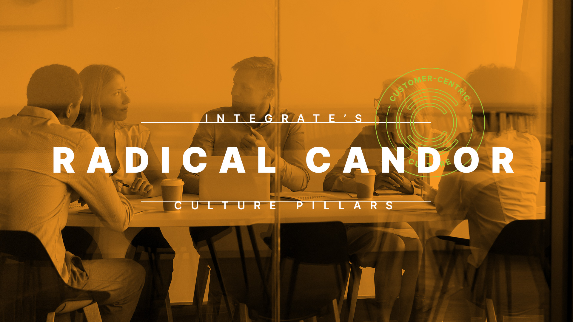 Integrate's Cultural Pillars: Radical Candor.